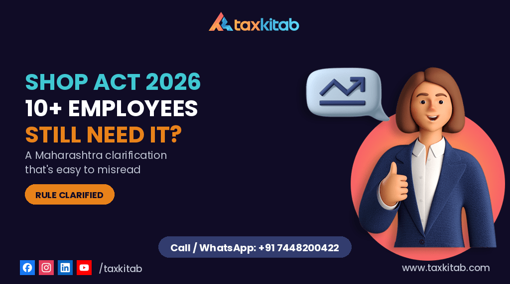 Maharashtra Shop Act 2026: Do You Still Need Gumasta With 10+ Employees?_TaxKitab