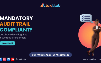 Mandatory audit trail accounting software — TaxKitab