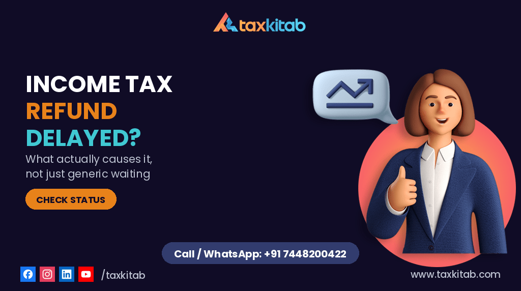 Income tax refund delayed causes — TaxKitab