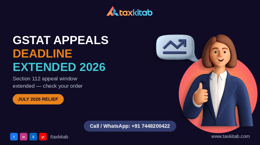 GSTAT appeals deadline extended July 2026 — TaxKitab