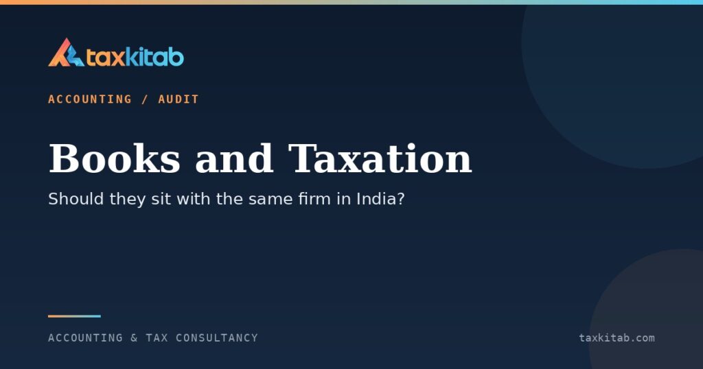 India bookkeeping and taxation with one firm or separate vendors_TaxKitab