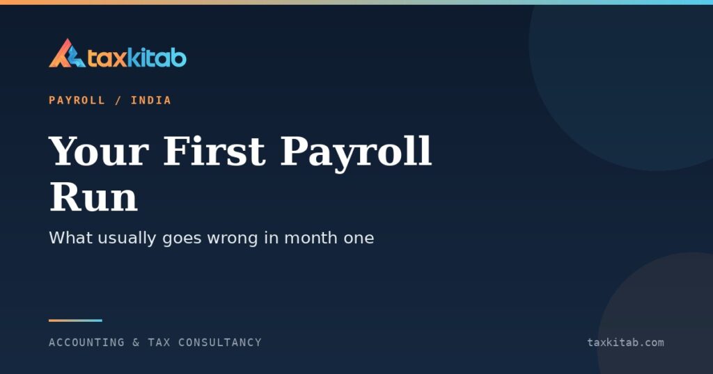 First payroll run in India and the mistakes that get locked in