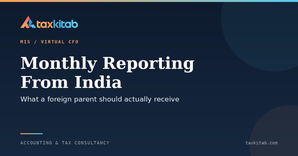 Monthly reporting pack from an India subsidiary to its foreign parent company_Taxkitab