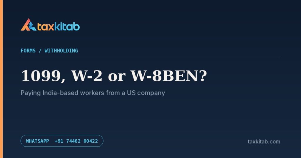 1099, W-2 or W-8BEN for India-based workers — TaxKitab