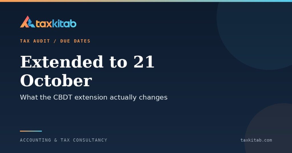 Tax audit report deadline extended to 21 October 2026 and ITR to 21 November